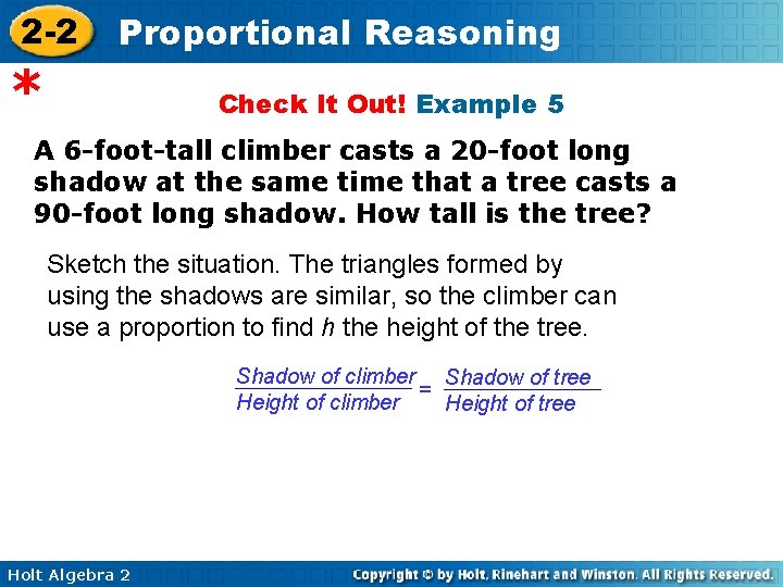 2 -2 Proportional Reasoning * Check It Out! Example 5 A 6 -foot-tall climber