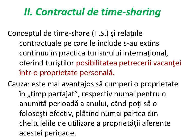 II. Contractul de time-sharing Conceptul de time-share (T. S. ) şi relaţiile contractuale pe