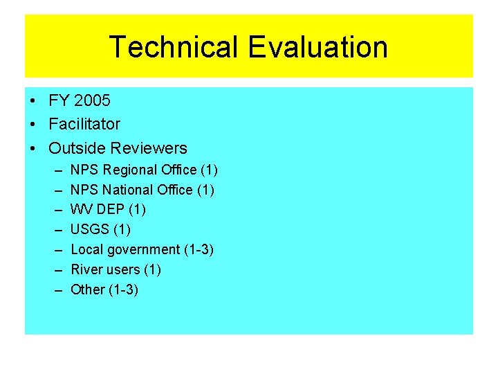 Technical Evaluation • FY 2005 • Facilitator • Outside Reviewers – – – –