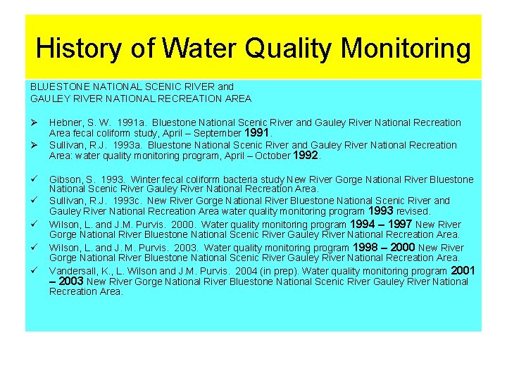 History of Water Quality Monitoring BLUESTONE NATIONAL SCENIC RIVER and GAULEY RIVER NATIONAL RECREATION