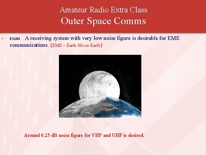 Amateur Radio Extra Class Outer Space Comms • A receiving system with very low