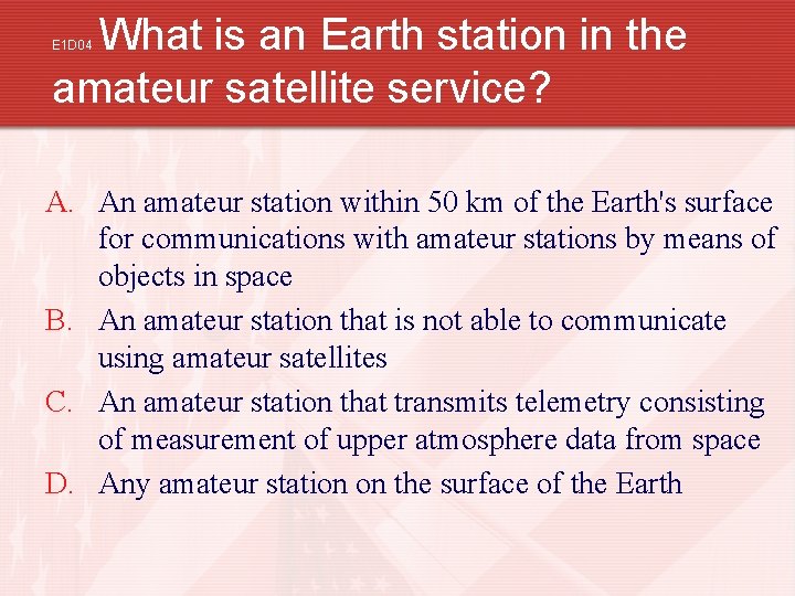 What is an Earth station in the amateur satellite service? E 1 D 04