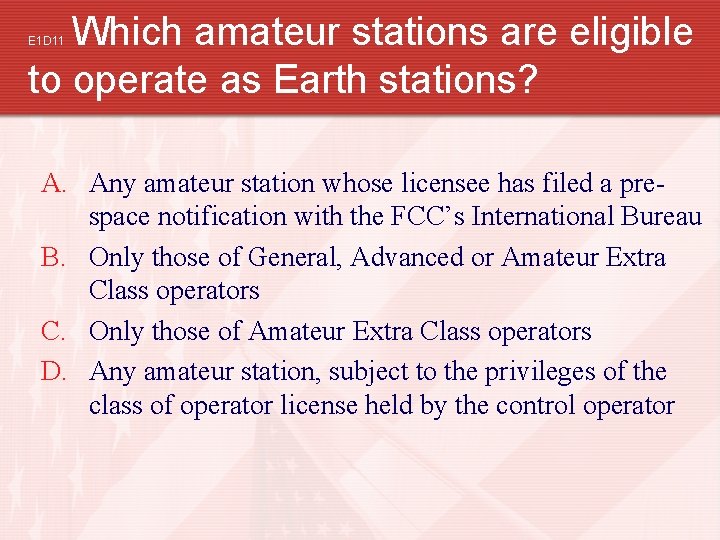 Which amateur stations are eligible to operate as Earth stations? E 1 D 11