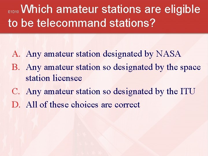 Which amateur stations are eligible to be telecommand stations? E 1 D 10 A.