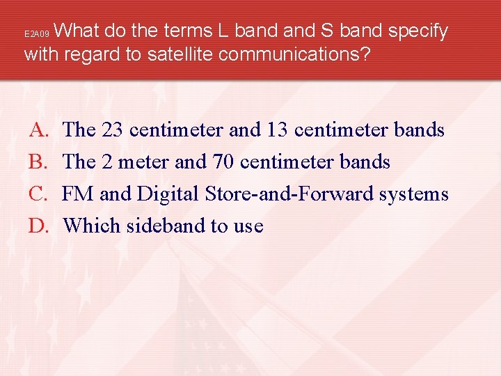 What do the terms L band S band specify with regard to satellite communications?