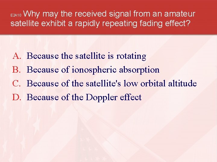 Why may the received signal from an amateur satellite exhibit a rapidly repeating fading