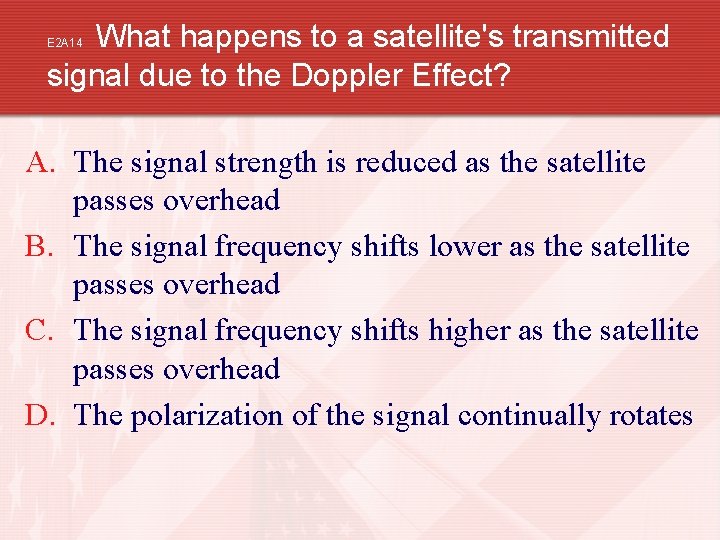 What happens to a satellite's transmitted signal due to the Doppler Effect? E 2
