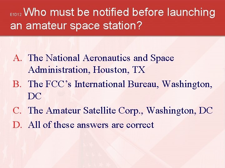 Who must be notified before launching an amateur space station? E 1 D 12