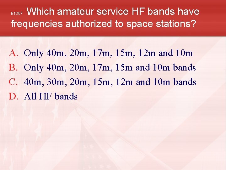 Which amateur service HF bands have frequencies authorized to space stations? E 1 D