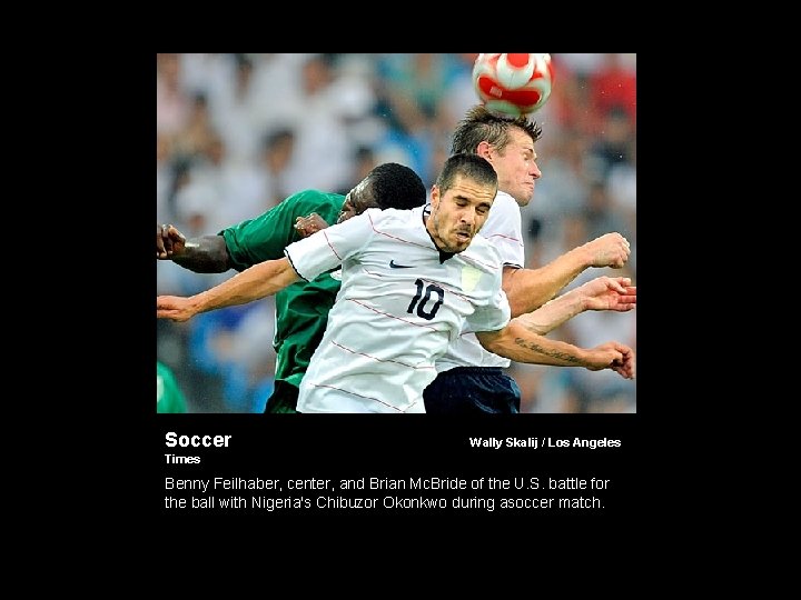 Soccer Wally Skalij / Los Angeles Times Benny Feilhaber, center, and Brian Mc. Bride