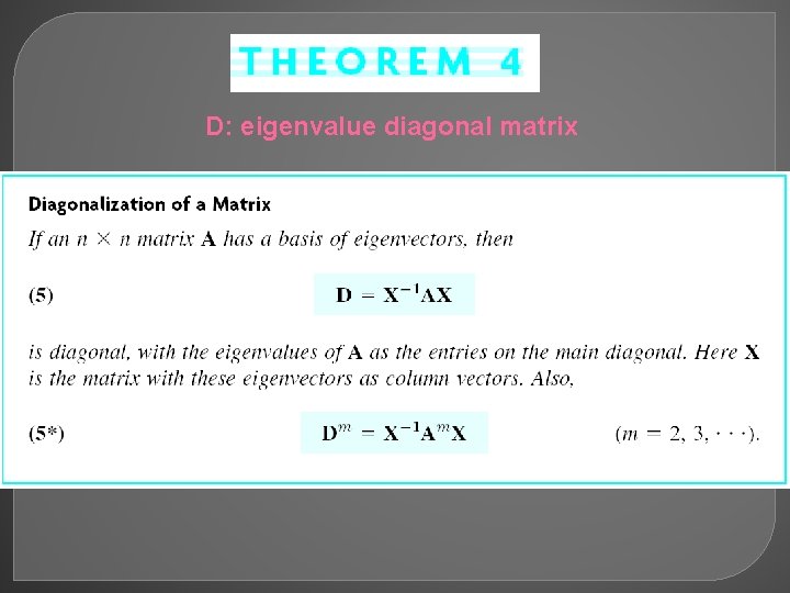D: eigenvalue diagonal matrix 