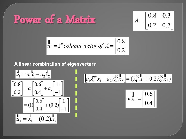 Power of a Matrix A linear combination of eigenvectors 