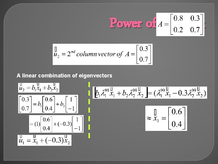 Power of a Matrix A linear combination of eigenvectors 