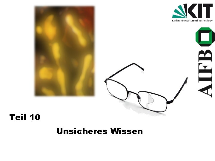 Teil 10 Unsicheres Wissen 