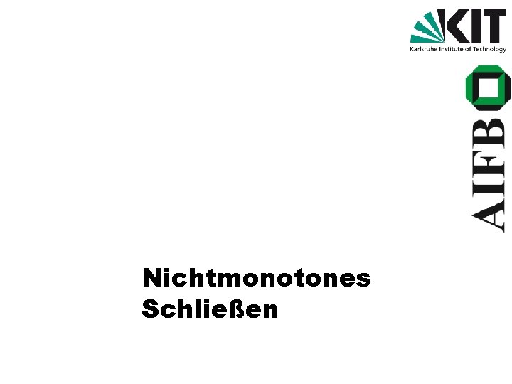 Nichtmonotones Schließen 