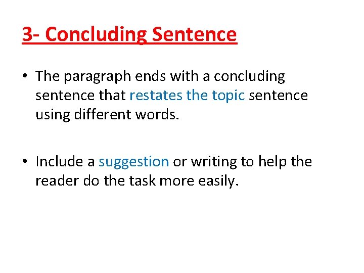 3 - Concluding Sentence • The paragraph ends with a concluding sentence that restates