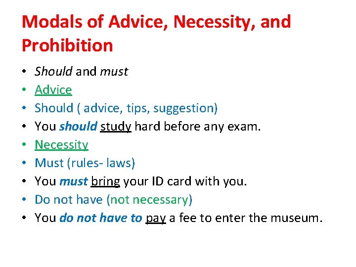 Modals of Advice, Necessity, and Prohibition • • • Should and must Advice Should