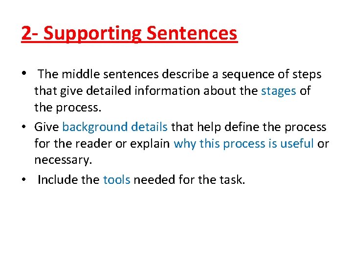 2 - Supporting Sentences • The middle sentences describe a sequence of steps that
