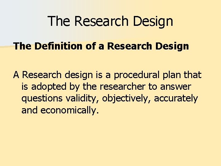 The Research Design The Definition of a Research Design A Research design is a