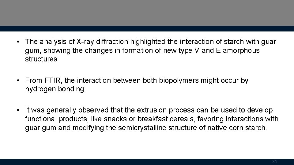  • The analysis of X-ray diffraction highlighted the interaction of starch with guar