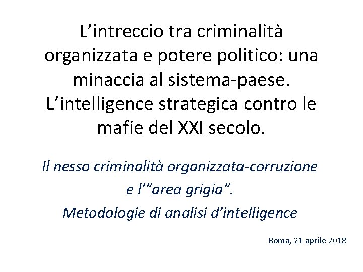 L’intreccio tra criminalità organizzata e potere politico: una minaccia al sistema-paese. L’intelligence strategica contro