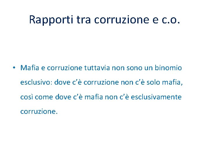 Rapporti tra corruzione e c. o. • Mafia e corruzione tuttavia non sono un