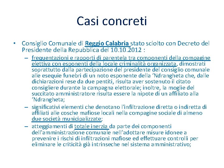 Casi concreti • Consiglio Comunale di Reggio Calabria stato sciolto con Decreto del Presidente