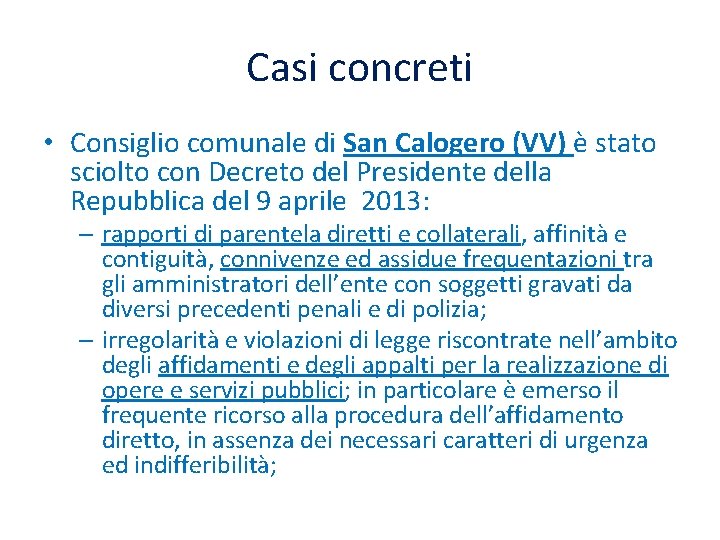 Casi concreti • Consiglio comunale di San Calogero (VV) è stato sciolto con Decreto