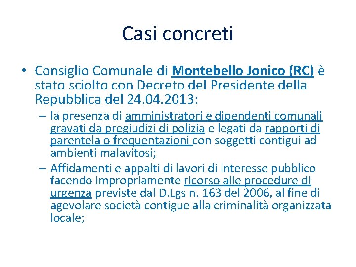 Casi concreti • Consiglio Comunale di Montebello Jonico (RC) è stato sciolto con Decreto