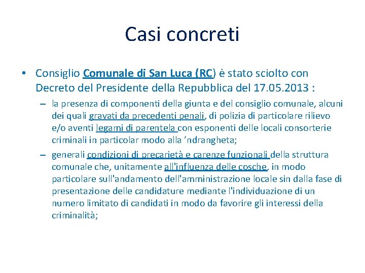 Casi concreti • Consiglio Comunale di San Luca (RC) è stato sciolto con Decreto