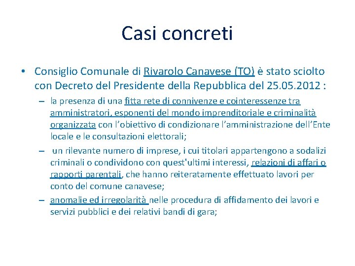Casi concreti • Consiglio Comunale di Rivarolo Canavese (TO) è stato sciolto con Decreto