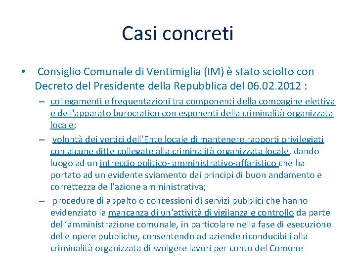 Casi concreti • Consiglio Comunale di Ventimiglia (IM) è stato sciolto con Decreto del