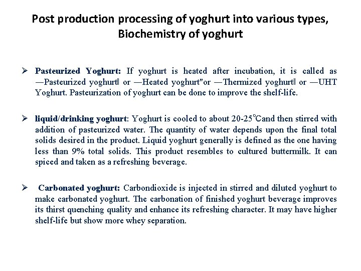 Post production processing of yoghurt into various types, Biochemistry of yoghurt Ø Pasteurized Yoghurt: