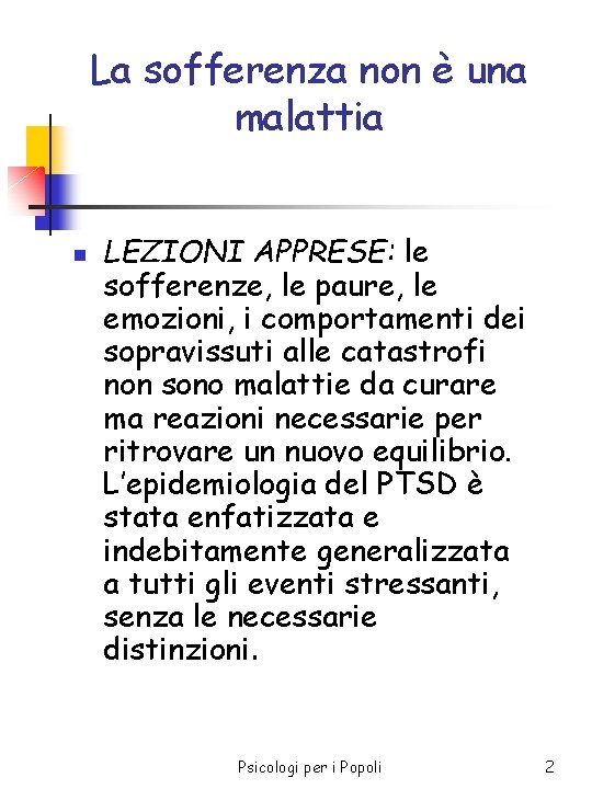 La sofferenza non è una malattia n LEZIONI APPRESE: le sofferenze, le paure, le