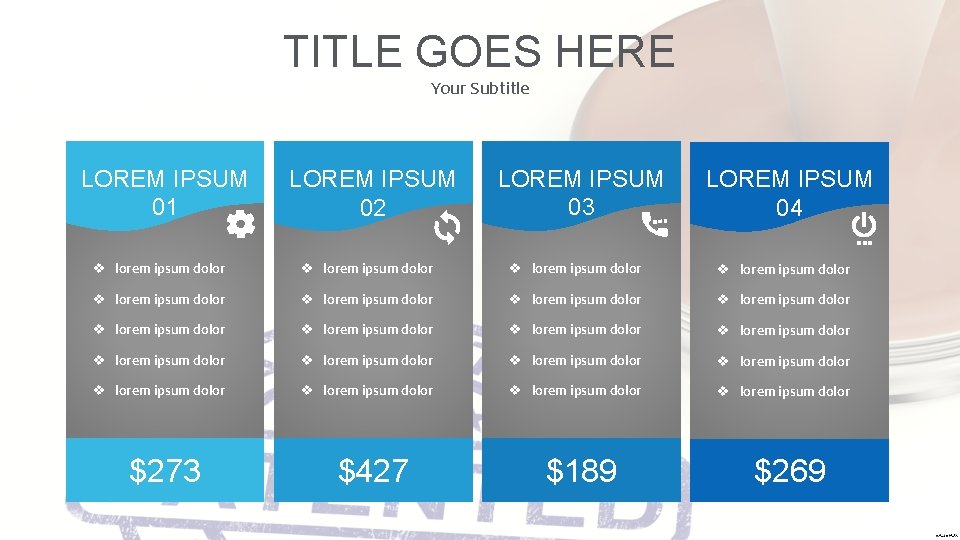 TITLE GOES HERE Your Subtitle LOREM IPSUM 01 LOREM IPSUM 02 LOREM IPSUM 03 TITLE GOES HERE Your Subtitle LOREM IPSUM 01 LOREM IPSUM 02 LOREM IPSUM 03
