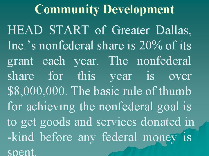 Community Development HEAD START of Greater Dallas, Inc. ’s nonfederal share is 20% of