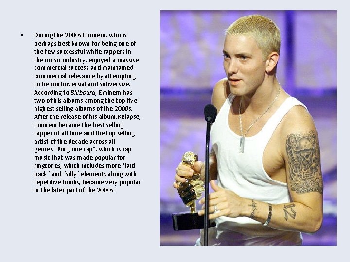  • During the 2000 s Eminem, who is perhaps best known for being