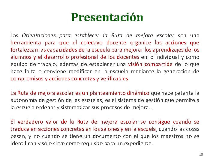 Presentación Las Orientaciones para establecer la Ruta de mejora escolar son una herramienta para