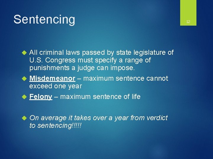 Sentencing All criminal laws passed by state legislature of U. S. Congress must specify