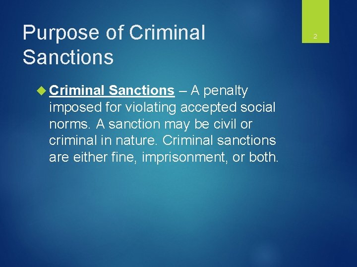 Purpose of Criminal Sanctions – A penalty imposed for violating accepted social norms. A
