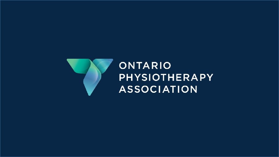 ONTARIO PHYSIOTHERAPY ASSOCIATION 