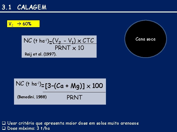 3. 1 CALAGEM V 2 60% NC (t ha-1)=(V 2 - V 1) x