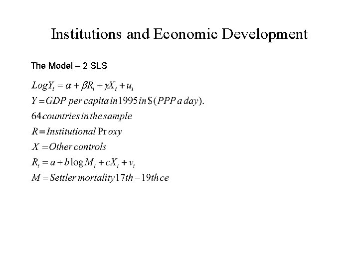 Institutions and Economic Development The Model – 2 SLS 