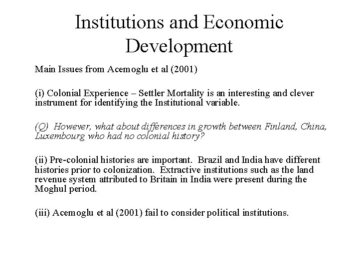 Institutions and Economic Development Main Issues from Acemoglu et al (2001) (i) Colonial Experience