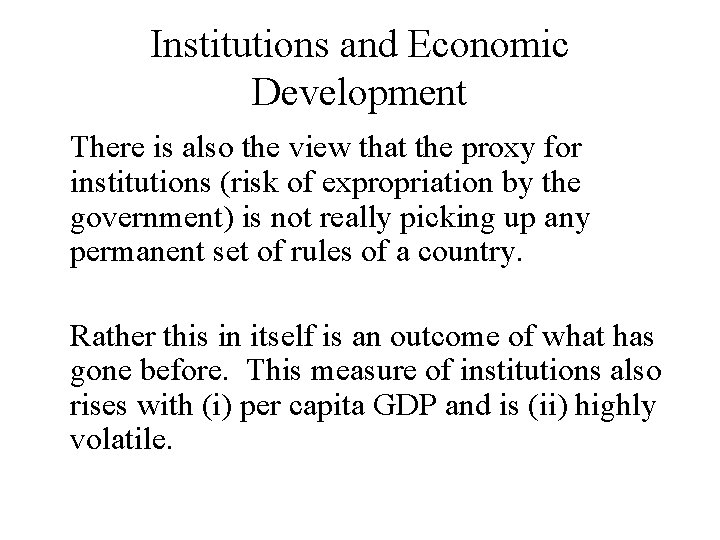 Institutions and Economic Development There is also the view that the proxy for institutions