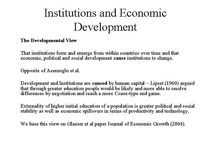 Institutions and Economic Development The Developmental View That institutions form and emerge from within