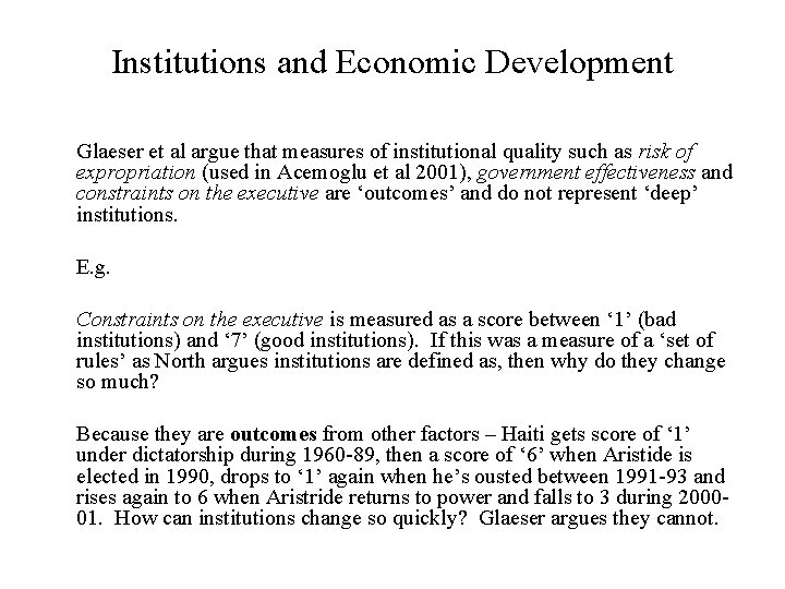 Institutions and Economic Development Glaeser et al argue that measures of institutional quality such