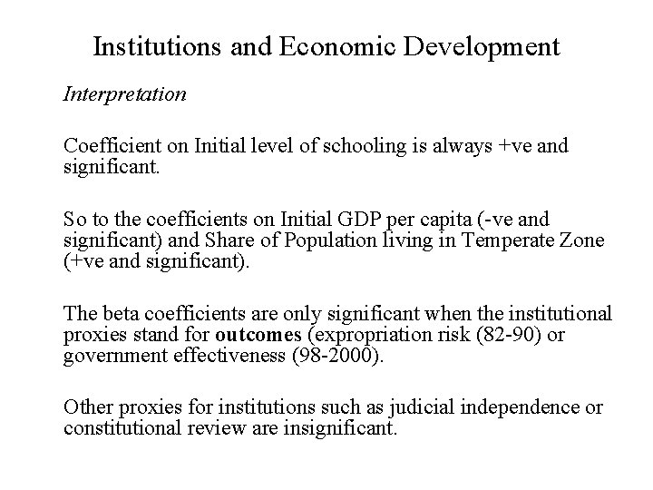 Institutions and Economic Development Interpretation Coefficient on Initial level of schooling is always +ve