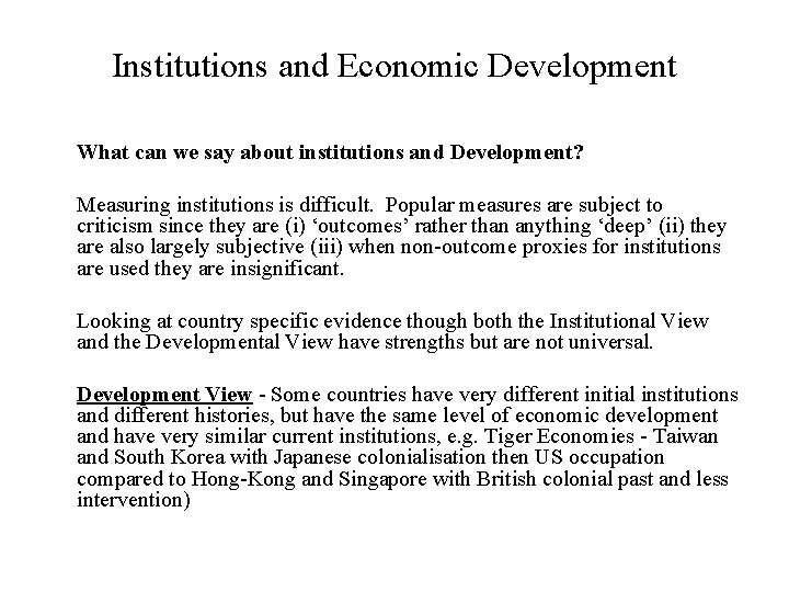 Institutions and Economic Development What can we say about institutions and Development? Measuring institutions