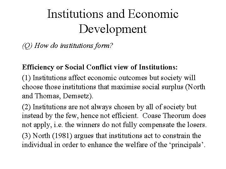 Institutions and Economic Development (Q) How do institutions form? Efficiency or Social Conflict view